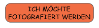ich möchte fotografiert werden